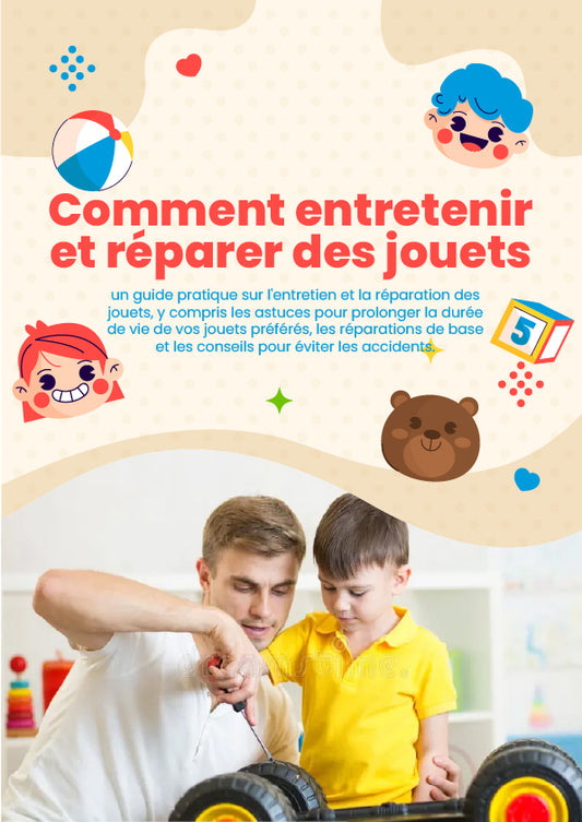 Comment entretenir  et réparer des jouets